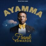 Frank Edwards - Ayamma