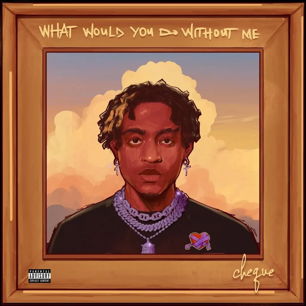 Cheque – What Would You Do Without Me (EP) Artwork