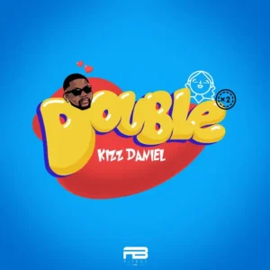 Kizz Daniel – Double Artwork