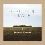 Roland Nelson - Beautiful Grace