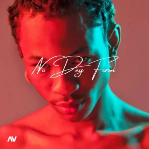 AV – No Dey Form Artwork