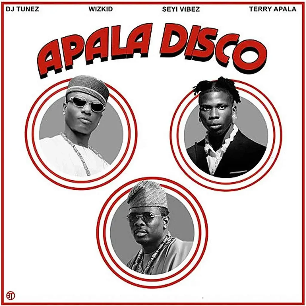 DJ Tunez – APALA DISCO (Remix) ft. Wizkid, Seyi Vibez & Terry Apala Artwork