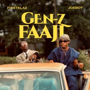 FirstKlaz – Gen-Z Faaji ft. Joeboy Artwork