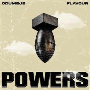 Odumeje – Powers ft. Flavour Artwork