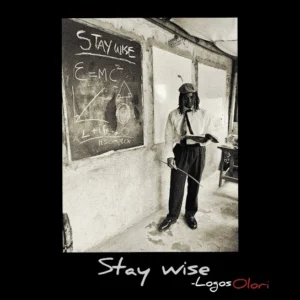 Logos Olori – Stay Wise Artwork