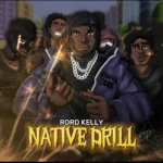 Rord Kelly - Native Drill (EP)