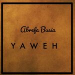 Abrefa Busia - Yahweh (Live)