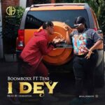 BoomBoxx - I Dey ft. Teni