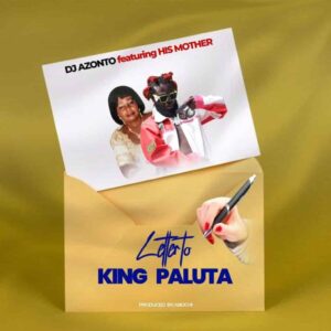 DJ Azonto – Letter To King Paluta Artwork