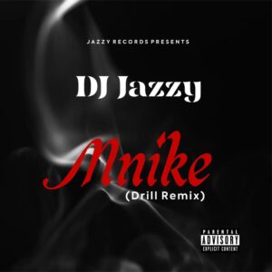 DJ Jazzy – Mnike (Drill Remix) ft. Tyler ICU Artwork