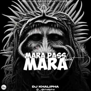 DJ Khalipha – Mara Pass Mara Beat Artwork