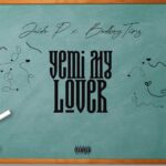 Jaido P - Yemi My Lover ft. Bad Boy Timz