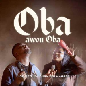 Joe Mettle – Oba Awon Oba ft. Sunmisola Agbebi Artwork