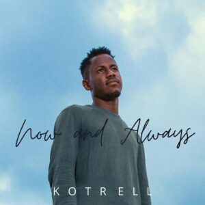 Kotrell – Now And Always Artwork