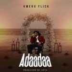 Kweku Flick - Adaadaa