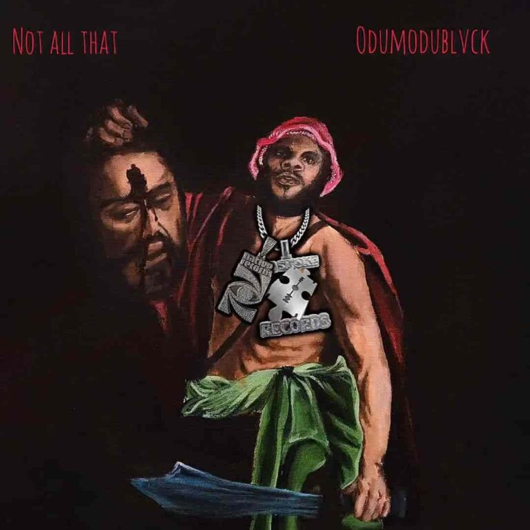 ODUMODUBLVCK - Not All That
