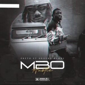 Preto – Mbo (Hustle) ft. Aguero Banks Artwork