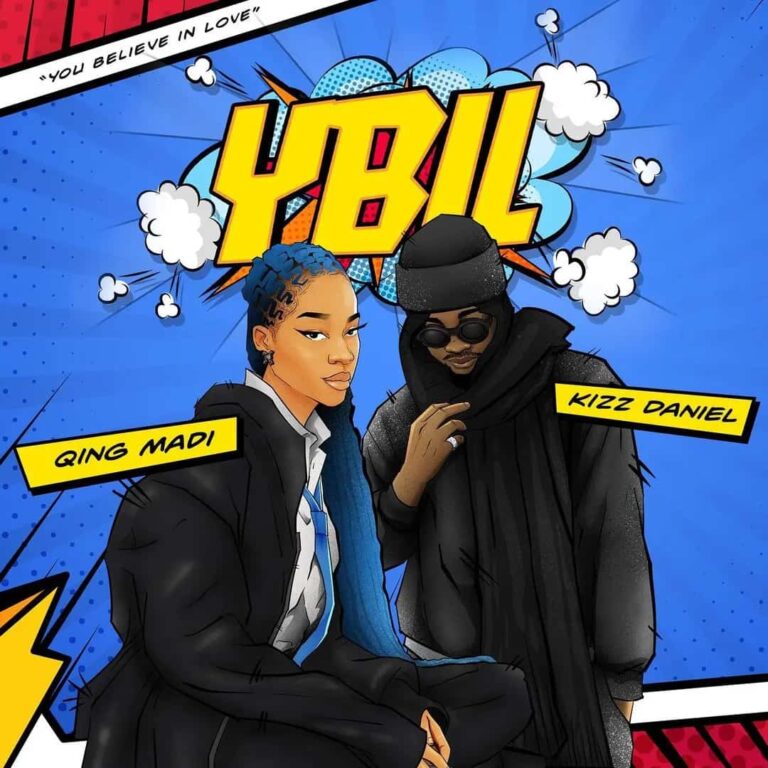 Qing Madi - YBIL (You Believe In Love) ft. Kizz Daniel