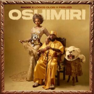 Ragee – Oshimiri ft. Logos Olori & Peruzzi Artwork
