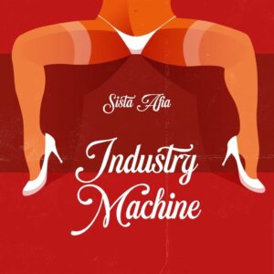 Sista Afia – Industry Machine Artwork