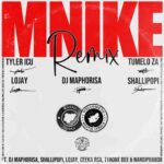 Tyler ICU - Mnike (Remix) ft. DJ Maphorisa, Shallipopi, Lojay, Ceeka RSA, Tyrone Dee & Nandipha808