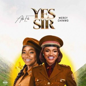 Ada Ehi – Yes Sir ft. Mercy Chinwo Artwork
