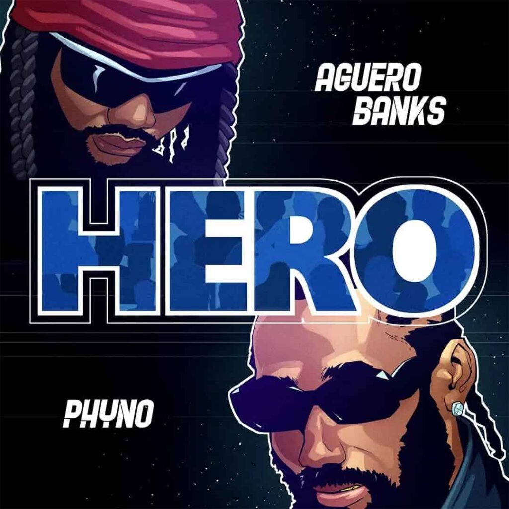 Aguero Banks – Hero ft. Phyno Artwork