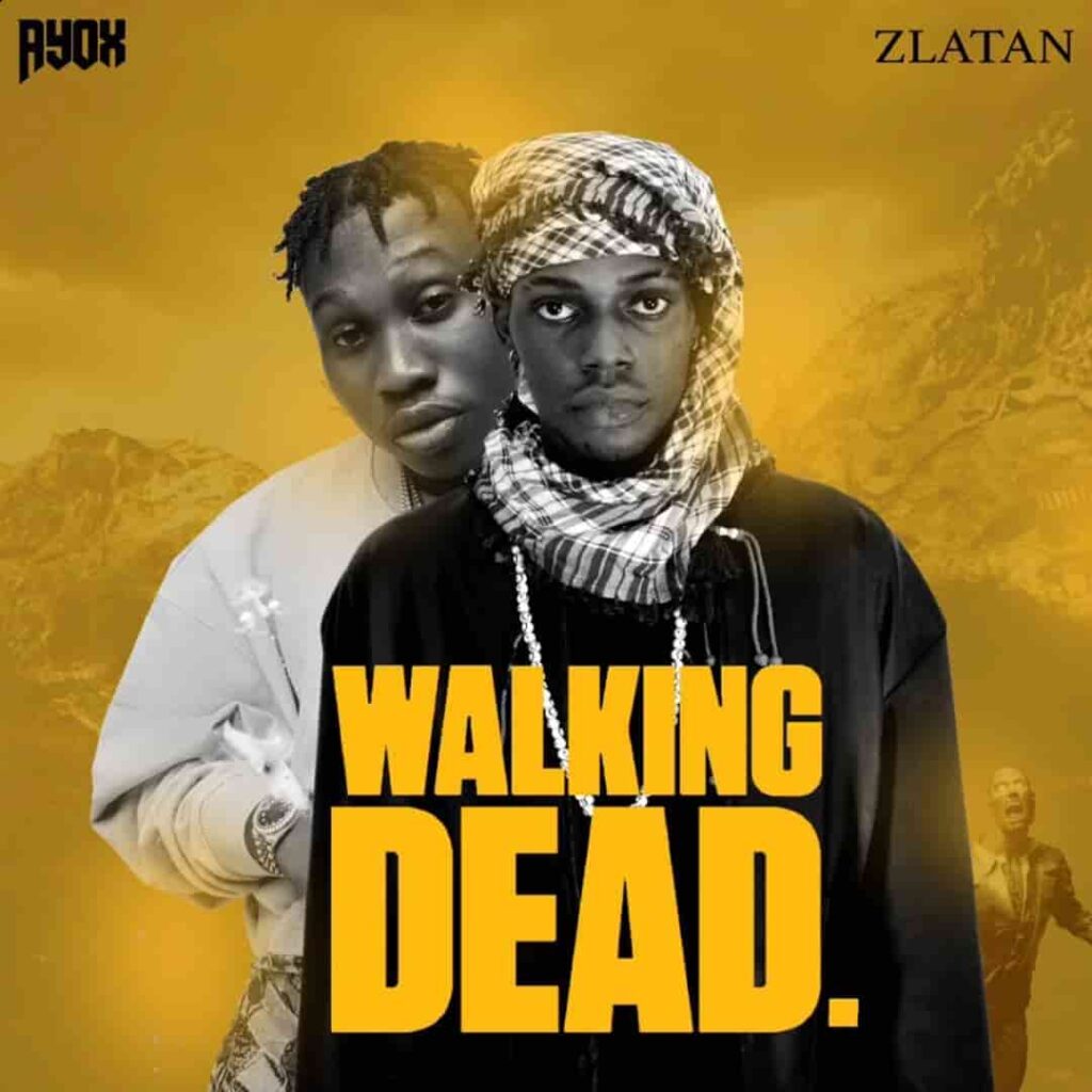 Ayox – Walking Dead ft. Zlatan Artwork