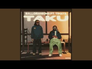 Balloranking – Taku ft. Timaya Artwork