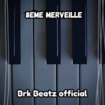 Brk Beatz - 8eme Merveille