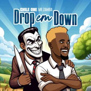 Chile One Mr Zambia – Drop Em Down Artwork