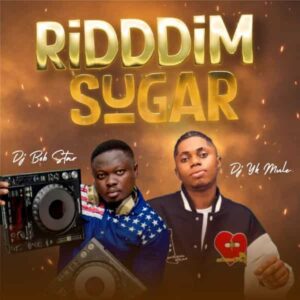 DJ Bob Star – Riddim Sugar ft. DJ Yk Mule Artwork