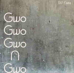 DJ CORA – Gwo Gwo Gwo Ngwo Artwork