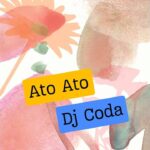 DJ Coda - Ato Ato