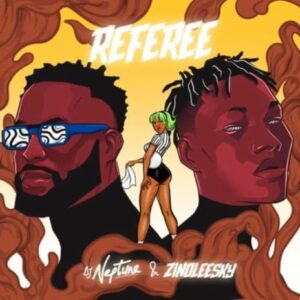 DJ Neptune – Referee ft. Zinoleesky Artwork