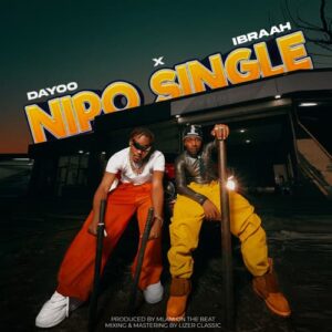 Dayoo – Nipo Single ft. Ibraah Artwork