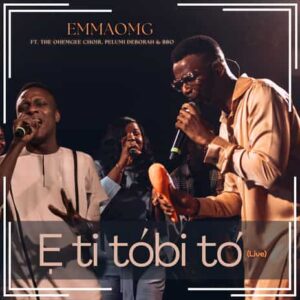 EmmaOMG – E Ti Tobi To ft. ‪Pelumi Deborah‬ & ‪BBO Artwork