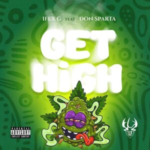 Ifex G – Get High ft. Don Sparta Artwork