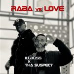 Illbliss - Rabba Vs Love ft. Tha Suspect