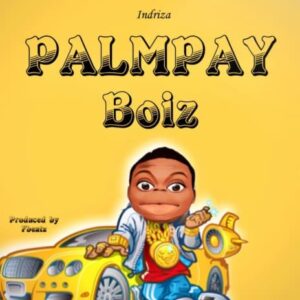 Indriza – Palmpay Boiz (Palmpay Boys) Artwork