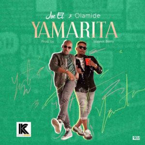Joe El – Yamarita ft. Olamide Artwork