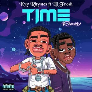 Kvy Rhymes – Time (Remix) ft. Lil Frosh Artwork