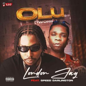 London Jay – Olu (Work) ft. Speed Darlington Artwork