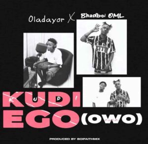 Oladayor – Kudi Ego (Owo) ft. Bhadboi OML Artwork