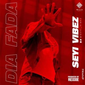 Seyi Vibez – Dia Fada Artwork