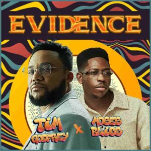 Tim Godfrey – Evidence ft. Moses Bliss Artwork