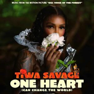 Tiwa Savage – One Heart (Can Change The World) [From the Motion Picture Ozi: Voice of the Forest] Artwork