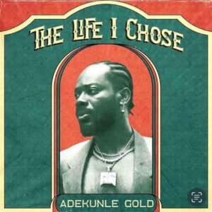 Adekunle Gold – The Life I Chose Artwork