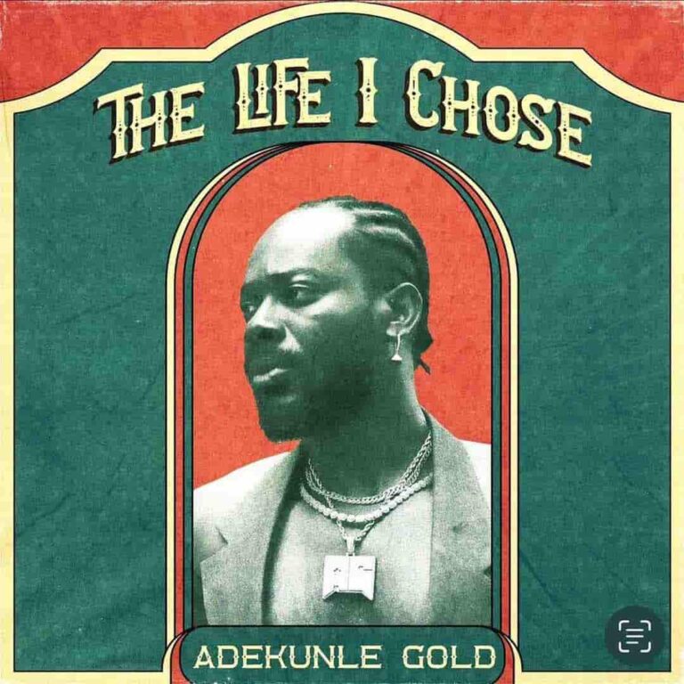 The Life I Chose mp3 by Adekunle Gold