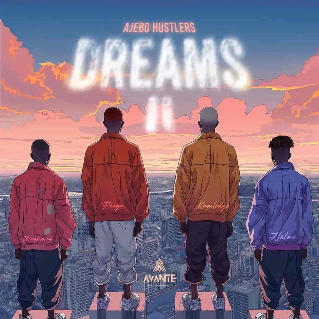 Ajebo Hustlers – Dreams II ft. Zlatan & Blaqbonez Artwork